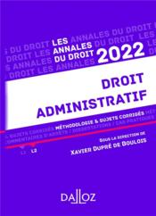 Droit administratif : méthodologie & sujets corrigés (édition 2022)  - Collectif - Xavier Dupré de Boulois 