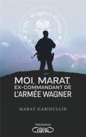 Moi, Marat, ex-commandant de l'armée Wagner - Couverture - Format classique