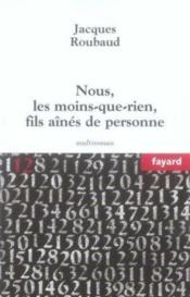 Nous, les moins-que-rien, fils aînés de personne - Couverture - Format classique