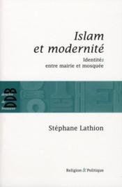 Islam et modernité  - Stéphane Lathion 