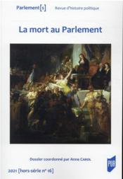 La mort au parlement (édition 2021)  - Anne Carol 