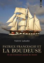 Patrice Franceschi et La Boudeuse ; 15 ans d'aventure autour du monde - Couverture - Format classique