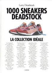 1000 sneakers Deadstock : la collection idéale - Couverture - Format classique