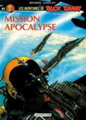 Les aventures de Buck Danny t.41 ; mission apocalypse  - Francis Bergèse - Jean-Michel Charlier 