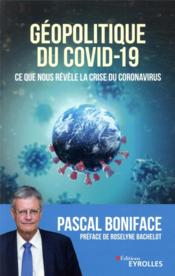 Géopolitique du Covid-19 ; ce que nous révèle la crise du Covid-19  - Pascal Boniface 