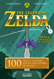 The legend of Zelda ; 100 trucs à savoir pour être un pro de Zelda  