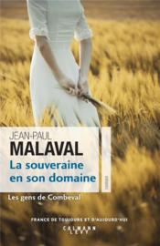 Les gens de Combeval t.2 ; la souveraine en son domaine  - Jean-Paul Malaval 
