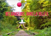 Des danseurs dans la ville 6 : par l'oeil et le mouvement (calendrier mural 2022 din a3 horizontal) - Couverture - Format classique