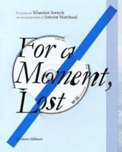 For a moment, lost  - Szczyrk Et Marchand 
