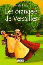 Les orangers de Versailles t.1  - Annie Pietri 