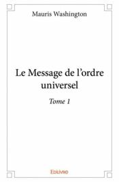 Le message de l'ordre universel t.1 - Couverture - Format classique