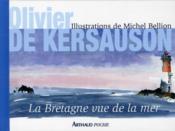 La Bretagne vue de la mer  - Olivier de Kersauson - Michel Bellion 