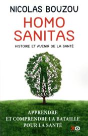 Homo sanitas ; histoire et avenir de la santé  - Nicolas Bouzou 