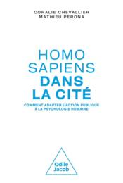 Vente  Homo sapiens dans la cité : comment adopter l'action publique à la psychologie humaine  - Coralie Chevallier - Mathieu Perona 