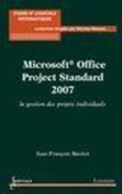 Microsoft office project standard 2007 ; la gestion des projets individuels - Couverture - Format classique