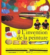 L'invention de la peinture - des couleurs, des pinceaux et des surfaces : l'histoire des outils de l - Intérieur - Format classique