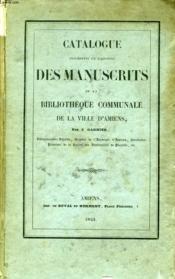 Catalogue Descriptif Et Raisonne Des Manuscrits De La Bibliotheque Communale De Ma Ville D'Amiens - Couverture - Format classique