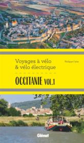 Occitanie t.1 : voyages à vélo & vélo électrique  