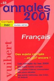 Annales Du Bac 2001 Sujets Et Corriges Toutes Series ; Francais