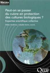 Peut-on se passer du cuivre en protection des cultures biologiques ; expertise scientifique collective  - Andrivon Didier - Andrivon/Savini 