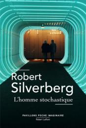 L'homme stochastique  - Robert Silverberg 