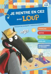 Cahier de vacances ; je rentre en CE2 avec Loup  - Orianne Lallemand - Éléonore Thuillier 