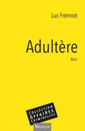 Adultère  - Luc Fremiot 