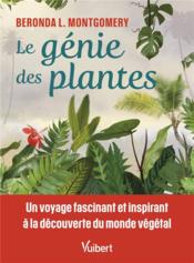 Le génie des plantes : qu'ont-elles à nous apprendre ?  - Beronda L. Montgomery - Montgomery B L. 
