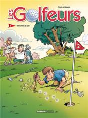 Les golfeurs T.2 ; bienvenue au club  - Filmore - Francis Sapin 