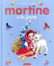 Martine à la ferme  - Gilbert Delahaye - Marcel Marlier 
