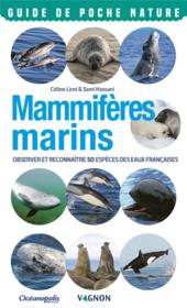 Mammifères marins ; observer et reconnaître 50 espèces des eaux françaises  - Sami Hassani - Celine Liret 