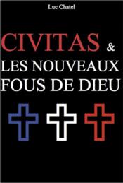 Civitas & les nouveaux fous de dieu