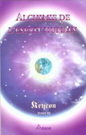 Kryeon t.3 ; alchimie de l'esprit humain  - Lee Carroll 