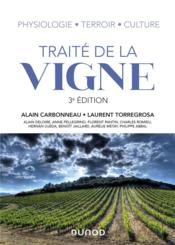 Traité de la vigne ; physiologie, terroir, culture (3e édition)  - Collectif - Laurent Torregrosa - Alain Carbonneau 