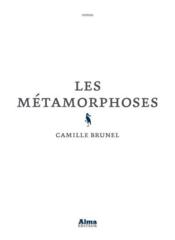 les métamorphoses  - Camille Brunel 