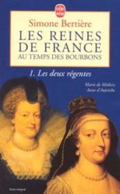 Les deux regentes (les reines de france au temps des bourbons, tome 1) - 1- les deux regentes : mari - Couverture - Format classique