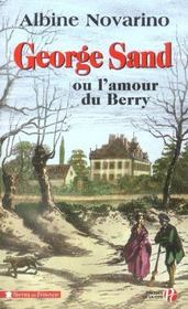 George sand ou l'amour du berry - Intérieur - Format classique