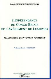 L'indépendance du Congo Belge et l'avènement de Lumumba ; témoignage d'un acteur politique - Intérieur - Format classique