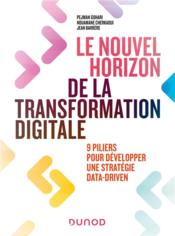 Le nouvel horizon de la transformation digitale : 9 piliers pour développer une stratégie data-driven  - Pejman Gohari - Nouamane Cherkaoui 