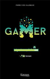 Gamer t.9 ; toxique  