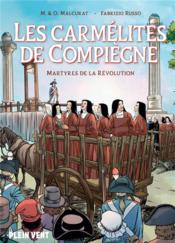 Les Carmélites de Compiègne : martyres de la Révolution - Couverture - Format classique