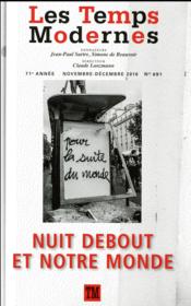 Revue Les temps modernes n.691 ; Nuit debout et notre monde  - Collectifs Gallimard - Collectif Gallimard 