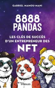 8888 pandas : les clés de succès d'un entrepreneur des NFT  - Gabriel Mamou-Mani 