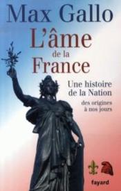 L'âme de la france ; une histoire de la nation des origines à nos jours - Couverture - Format classique