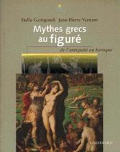Mythes grecs au figure - de l'antiquite au baroque - Couverture - Format classique