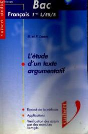 L'Etude D'Un Texte Argumentatif Bac Francais Series L ; Es ; S - Couverture - Format classique