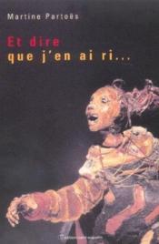Et dire que j'en ai ri... - Couverture - Format classique