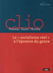REVUE CLIO - FEMMES, GENRE, HISTOIRE n.41 ; le "socialisme réel" à l'épreuve du genre ; 2015  - Revue Clio - Femmes, Genre, Histoire 