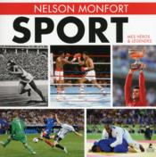 Sport ; mes héros & légendes (édition 2017)  - Nelson Monfort 