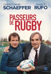 Passeurs de rugby  - Marcel Rufo - Christophe Schaeffer 